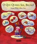 QUE QUERES SER BRUNO ?