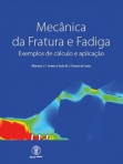 MECANICA DA FRATURA E FADIGA - exemplos de calculo e aplicacao