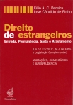 DIREITO DE ESTRANGEIROS ENTRADA PERMANENCIA SAIDA E AFASTAMENTO - LEI N-º 23 / 2007 DE 4 DE JULHO E LEGISLACAO COMPLEMENTAR - ANOTACOES COMENTARIOS E JURISPRUDENCIA