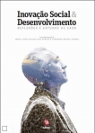 INOVACAO SOCIAL E DESENVOLVIMENTO - REFLEXOES E ESTUDOS DE CASO