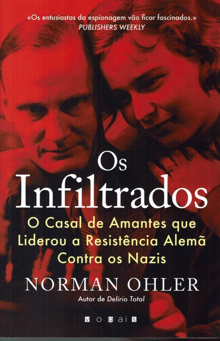 OS INFILTRADOS o casal de amantes que liderou a resistencia alema contra os nazis