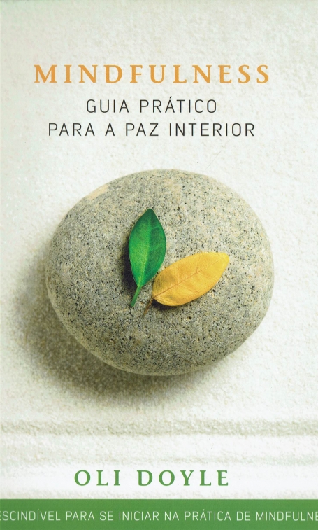 MINDFULNESS - GUIA PRATICO PARA A PAZ INTERIOR