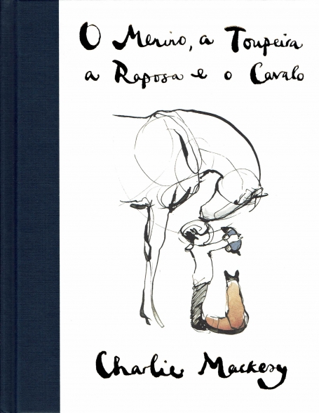 O MENINO A TOUPEIRA A RAPOSA E O CAVALO