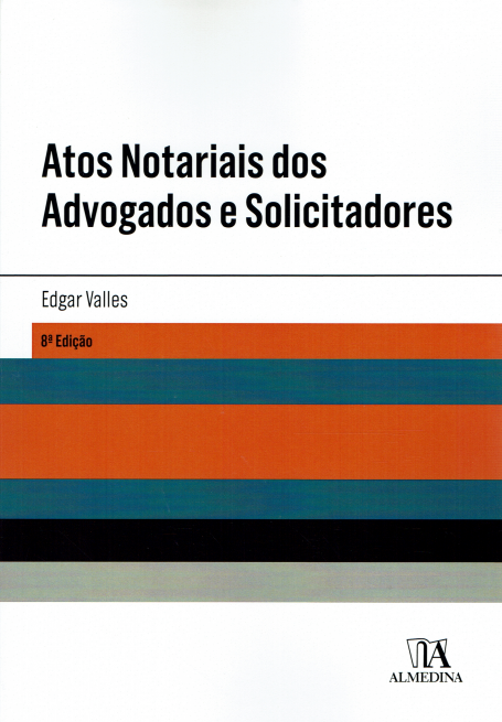 ATOS NOTARIAIS DOS ADVOGADOS E SOLICITADORES 8ª Edição