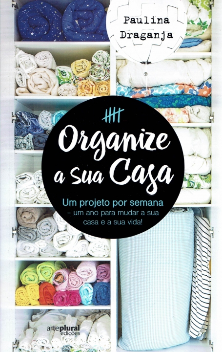 ORGANIZE A SUA CASA - UM PROJETO POR SEMANA
