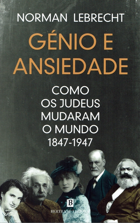 GENIO E ANSIEDADE - como os judeus mudaram o mundo 1847 - 1947