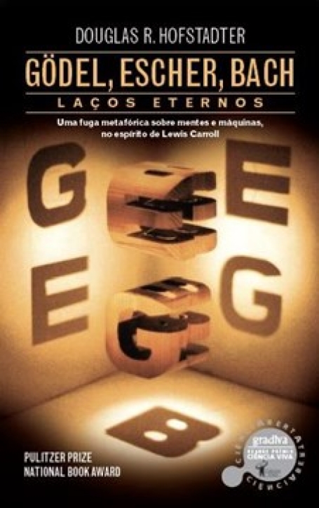 GODEL, ESCHER, BACH - LACOS ETERNOS - uma fuga metaforica sobre mentes e maquinas no espirito de Lewis Carroll