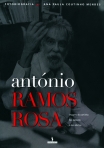 ANTONIO RAMOS ROSA - IMAGENS DO CAMINHO DAS PALAVRAS E DOS AFECTOS