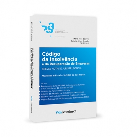CÓDIGO DA INSOLVÊNCIA E DA RECUPERAÇÃO DE EMPRESAS BREVES NOTAS E JURISPRUDÊNCIA - atualizado até à Lei 8/2018 2 março