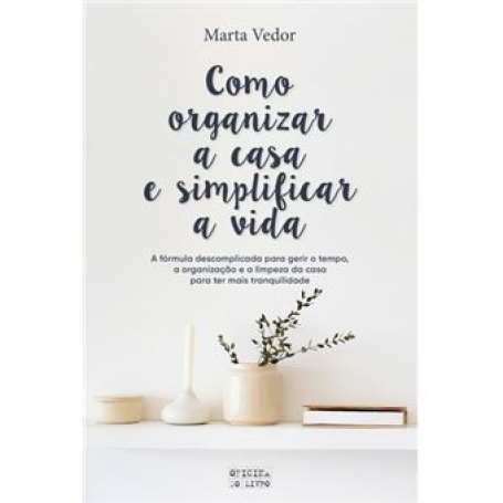 COMO ORGANIZAR A CASA E SIMPLIFICAR A VIDA