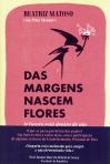 DAS MARGENS NASCEM FLORES - O FUTURO ESTA DENTRO DE NOS