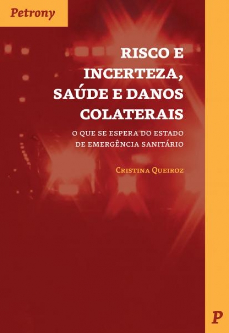 RISCO E INCERTEZA, SAÚDE E DANOS COLATERAIS - O que se espera do Estado de Emergência Sanitário