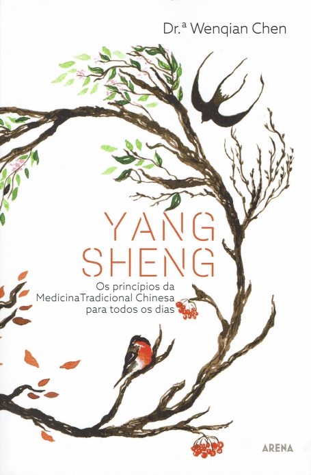 YANG SHENG - OS PRINCIPIOS DA MEDICINA TRADICIONAL CHINESA PARA TODOS OS DIAS