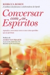 CONVERSAR COM OS ESPIRITOS - aprenda a comunicar com os seus entes queridos que ja partiram