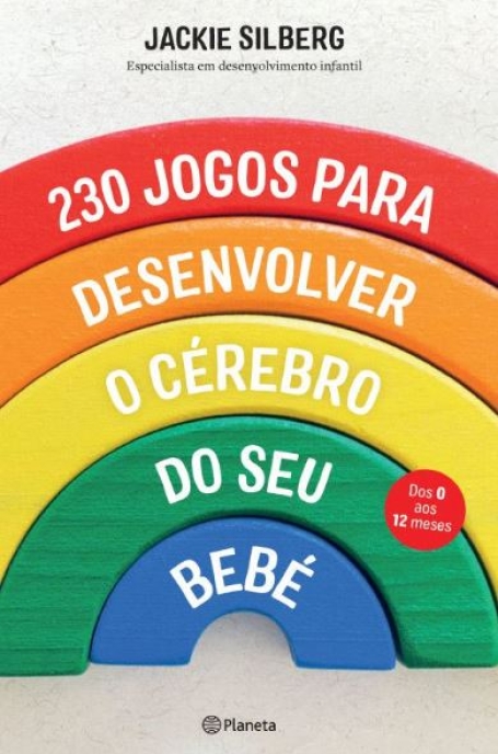 230 JOGOS PARA DESENVOLVE O CÉREBRO DO SEU BEBÉ