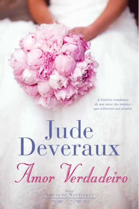 AMOR VERDADEIRO - SERIE NOIVAS DE NANTUCKET LIVRO 1