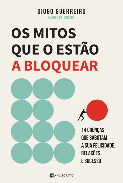 OS MITOS QUE O ESTÃO A BLOQUEAR - 14 crenças que sabotam a sua felicidade, relações e sucesso