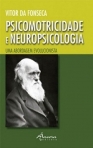 PSICOMOTRICIDADE E NEUROPSICOLOGIA - UMA ABORDAGEM EVOLUCIONISTA