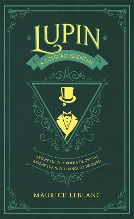 LUPIN A COLEÇÃO ESSENCIAL VOL. II - arsene lupin a rolha de cristal i arsene lupin o triangulo de ouro