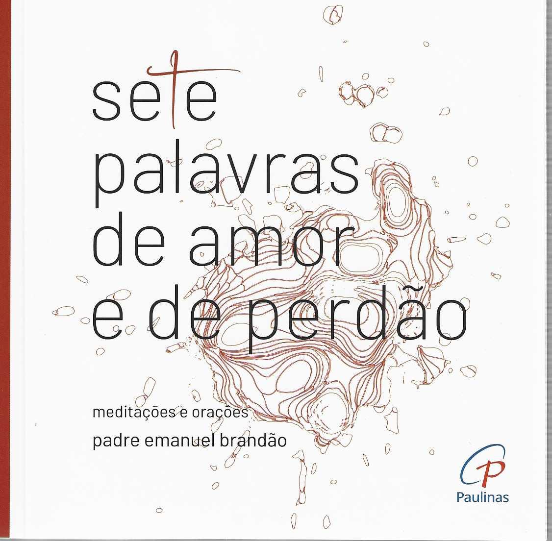 SETE PALAVRAS DE AMOR E DE PERDAO