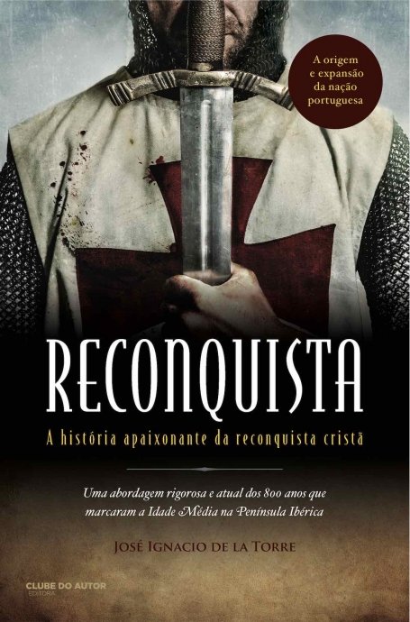 RECONQUISTA - A historia apaixonante da reconquista cristã
