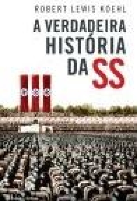 A VERDADEIRA HISTÓRIA DA SS