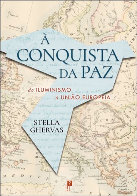 Á CONQUISTA DA PAZ do iluminismo á união europeia