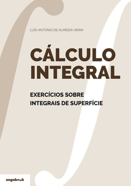 Cálculo Integral ? Exercícios sobre Integrais de Superfície