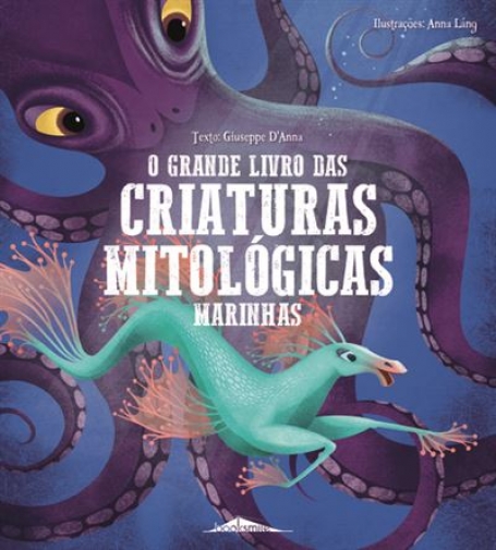 O GRANDE LIVRO DAS CRIATURAS MITOLÓGICAS MARINHAS