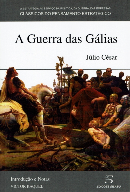 GUERRA DAS GÁLIAS - CLASSICOS DOPENSAMENTO ESTRATEGICO