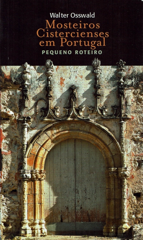 MOSTEIROS CISTERCIENSES EM PORTUGAL - PEQUENO ROTEIRO