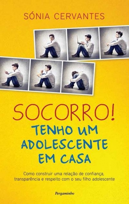 SOCORRO! TENHO UM ADOLESCENTE EM CASA - como construir uma relacao de confianca, transparencia e respeito com o seu filho