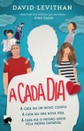 A CADA DIA - a cada dia um novo corpo - a cada dia uma nova vida - a cada dia o mesmo amor pela mesma rapariga