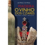 MADEIRA O VINHO DOS CZARES - HISTORIA VINHO E RECEITAS