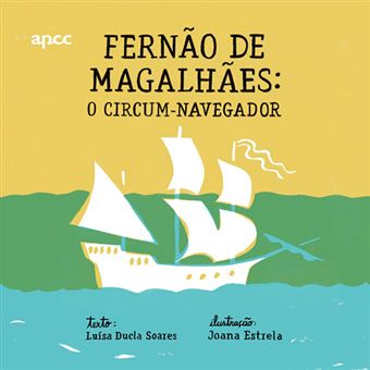 Fernão de Magalhães - O Circum-Navegador