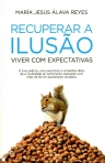 RECUPERAR A ILUSAO - VIVER COM EXPECTATIVAS