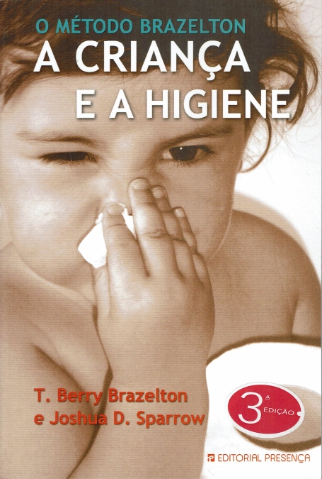 CRIANCA E A HIGIENE - O METODO BRAZELTON - COL ORIENTACOES Nº 21
