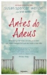 ANTES DO ADEUS - UMA DOENCA TERMINAL - UM ANO PARA VIVER - UM RELATO INESQUECIVEL QUE VAI MUDAR A SUA VIDA