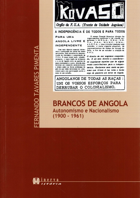 BRANCOS DE ANGOLA - AUTONOMISMO E NACIONALISMO 1900-1961