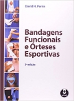 BANDAGENS FUNCIONAIS E ORTESES ESPORTIVAS 3ED.
