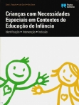 34634.10 - CRIANCAS COM NECESSIDADES ESPECIAIS EM CONTEXTOS DE EDUCACAO DE INFANCIA - identificacao - intervencao - inclusao