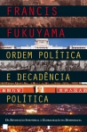 ORDEM POLITICA E DECADENCIA POLITICA - da revolucao industrial a globalizacao da democracia
