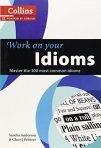 WORK ON YOUR IDIOMS - master the 300 most common idioms