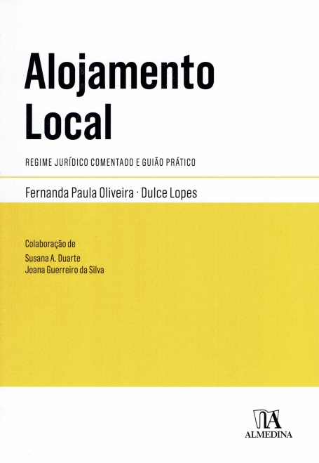 ALOJAMENTO LOCAL - REGIME JURÍDICO COMENTADO E GUIÃO PRÁTICO