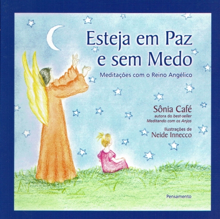 ESTEJA EM PAZ E SEM MEDO - meditacoes com o Reino Angelico