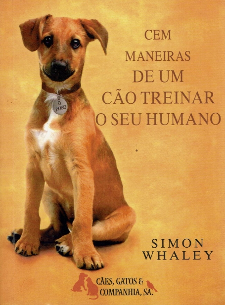CEM MANEIRAS DE UM CAO TREINAR O SEU HUMANO