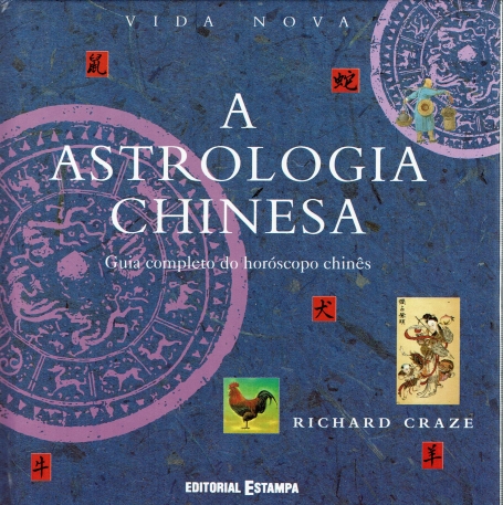A ASTROLOGIA CHINESA - guia completo do horoscopo chines