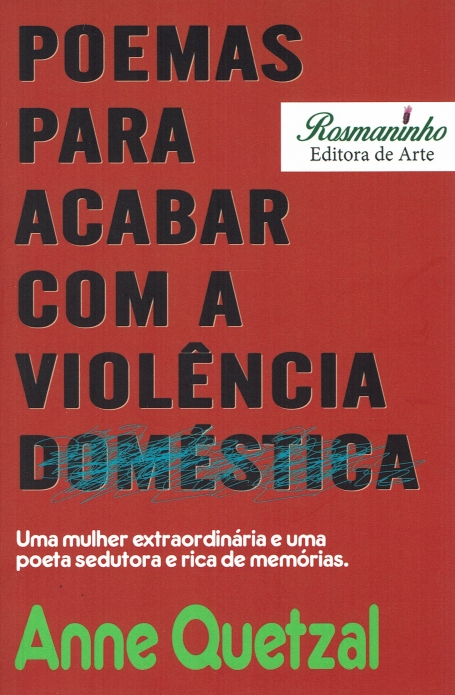 POEMAS PARA ACABAR COM A VIOLENCIA DOMESTICA uma mulher extraordinaria e uma poeta sedutora e rica de memorias