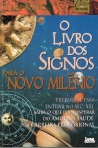 O LIVRO DOS SIGNOS PARA O NOVO MILENIO - prepare-se para entrar no sec. XXI. Saiba o que pode esperar do amor, da saude, da carreira profissional
