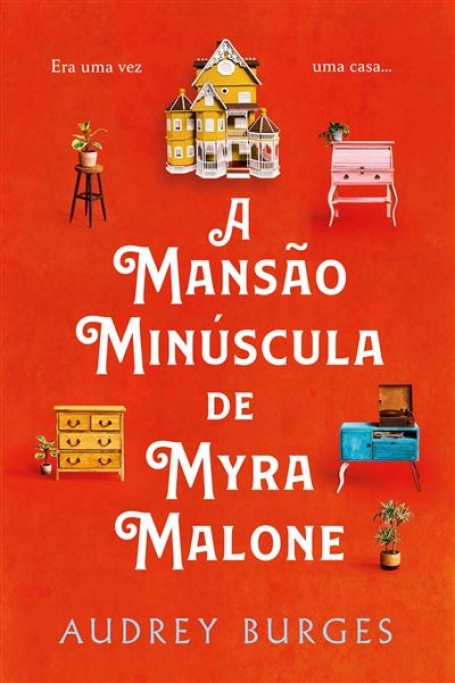 A MANSÃO MINÚSCULA DE MYRA MALONE
